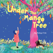 Children's book on grief and loss for pet loss healing. Under the mango tree by Robyn Fok. Founder of Rory's Apawthecary.